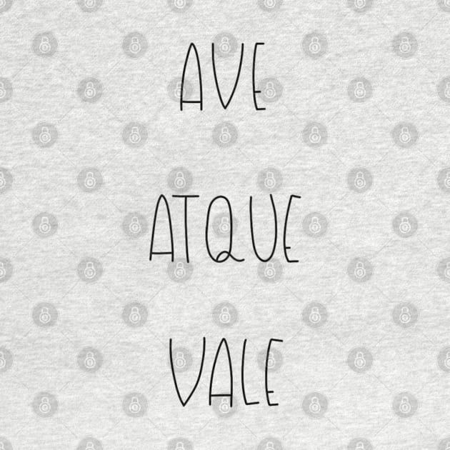 AVE ATQUE VALE - HAIL AND FAIRWELL by TheMidnightBruja